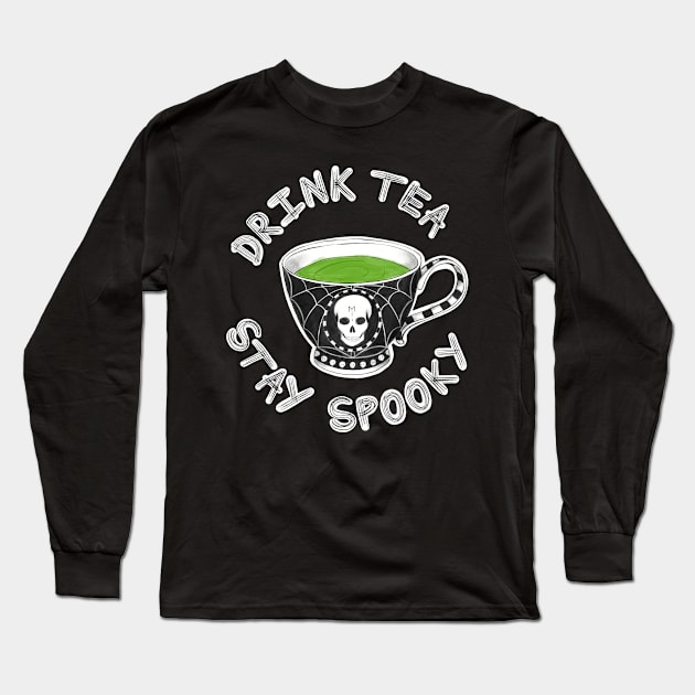 Drink Tea and Stay Spooky Tea Cup Long Sleeve T-Shirt by Metal Tea